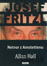 Josef Fritzl - Netvor z Amstettenu