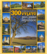 300 nejkrásnějších výletů po České republice