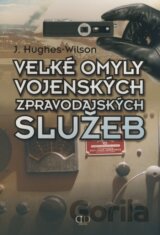 Velké omyly vojenských zpravodajských služeb