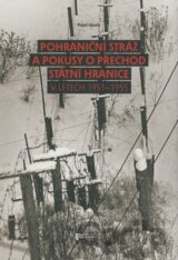 Pohraniční stráž a pokusy o přechod státní hranice v letech 1951-1955
