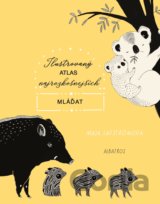 Ilustrovaný atlas najrozkošnejších mláďat