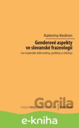 Genderové aspekty ve slovanské frazeologii (na materiálu běloruštiny, polštiny a češtiny)