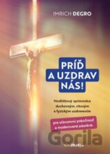 Príď a uzdrav nás!
