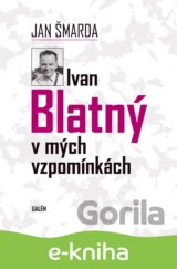 Ivan Blatný v mých vzpomínkách