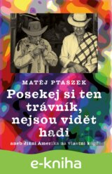 Posekej si ten trávník, nejsou vidět hadi