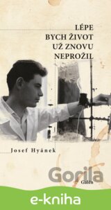 Lépe bych život už znovu neprožil