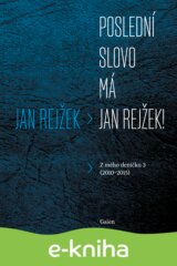 Poslední slovo má Jan Rejžek!