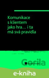 Komunikace s klientem jako hra... i ta má svá pravidla