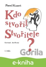 Kdo stvořil Stvořitele?