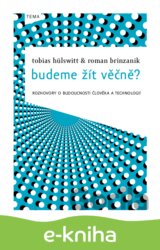 Budeme žít věčně?