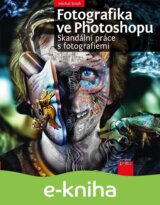 Fotografika ve Photoshopu: Skandální práce s fotografiemi