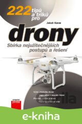 222 tipů a triků pro drony