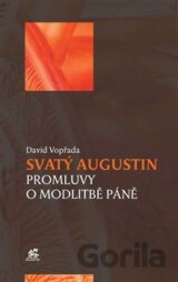 Svatý Augustin: Promluvy o modlitbě Páně