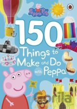 Peppa Pig: 150 Things to Make and Do with Peppa