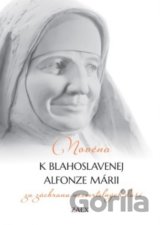 Novéna k blahoslavenej Alfonze Márii za záchranu nesmrteľných duší
