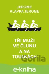Tři muži ve člunu a na toulkách