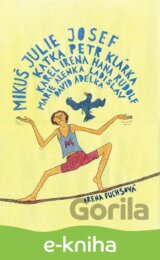 Mikuš, Julie, Josef, Katka, Petr, Klárka, Karel, Irena, Hana, Rudolf, Marie, Alenka, Ladislav, David, Adélka