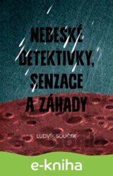 Nebeské detektivky, senzace a záhady