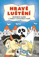 Hravé luštění: Strašidelné pověsti z českých a slovenských hradů