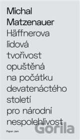 Häffnerova lidová tvořivost opuštěná na počátku devatenáctého století pro národní nespolehlivost