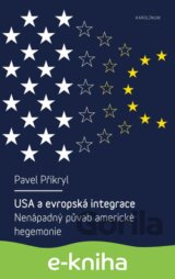 USA a evropská integrace Nenápadný půvab americké hegemonie