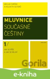 Mluvnice současné češtiny I. Jak se píše a jak se mluví