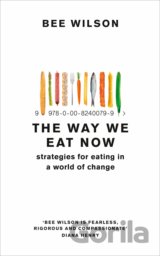 The Way We Eat Now
