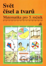 Matematika pro 5. ročník Svět čísel a tvarů