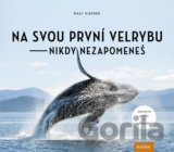 Na svou první velrybu nikdy nezapomeneš