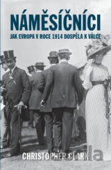 Náměsíčníci - Jak Evropa v roce 1914 dospěla k válce
