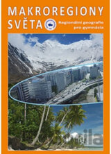 Makroregiony světa - Regionální geografie pro gymnázia