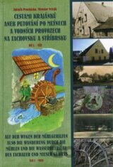 Cestami krajánků aneb Putování po mlýnech a vodních provozech na Tachovsku a Stříbrsku I.