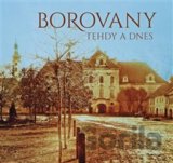 Borovany tehdy a dnes