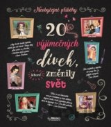 20 výjimečných dívek, které změnily svět