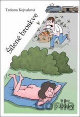 Šílené broskve a jiné zážitky