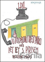 U telephonu třetí patro aneb pět let s Pirisem
