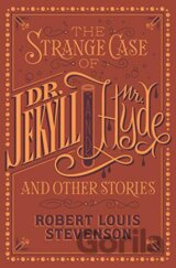 The Strange Case of Dr. Jekyll and Mr. Hyde and Other Stories