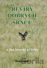 Revíry dobrých srnců a jiné lovecké příběhy