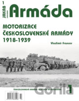 Armáda 1 - Motorizace československé armády 1918-1939