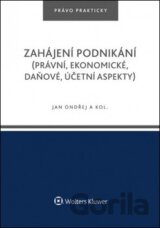 Zahájení podnikání (právní, ekonomické, daňové, účetní aspekty)