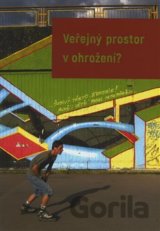 Veřejný prostor v ohrožení?