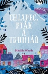 Chlapec, pták a truhlář