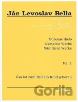 Súborné dielo F:I, 1 - Uns ist zum Heil ein Kind geboren