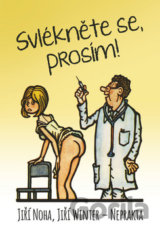 Svlékněte se, prosím!