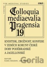 Knihtisk, zbožnost, konfese v zemích Koruny české doby poděbradské a jagellonské