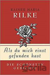 Als du mich einst gefunden hast - Die schönsten Gedichte
