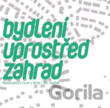 Bydlení uprostřed zahrad