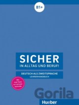 Sicher in Alltag und Beruf! B1+ - Lehrerhandbuch