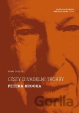Cesty divadelní tvorby Petera Brooka