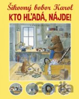 Šikovný bobor Karol. Kto hľadá, nájde!